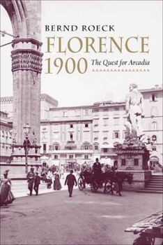 Hardcover Florence 1900: The Quest for Arcadia Book