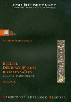Hardcover Recueil Des Inscriptions Royales Saïtes. Volume 1, Psammétique Ier [French] Book