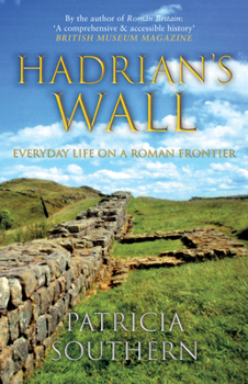 Paperback Hadrian's Wall: Everyday Life on a Roman Frontier Book