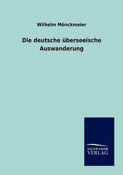 Paperback Die deutsche überseeische Auswanderung [German] Book