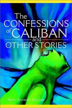 Paperback The Confessions of Caliban and Other Stories Book