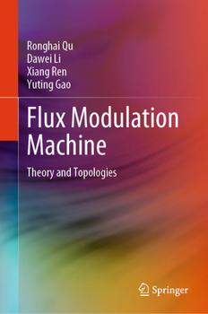 Hardcover Flux Modulation Machine: Theory and Topologies Book
