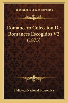 Paperback Romancero Coleccion De Romances Escogidos V2 (1875) [Spanish] Book
