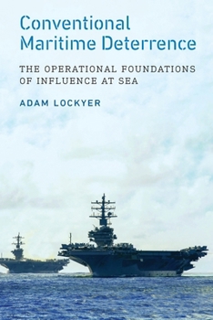 Paperback Conventional Maritime Deterrence: The Operational Foundations of Influence at Sea Book