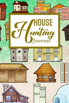 House Hunting Journal: House Hunting Journal Realtor First Time New Buying Buyer Purchasing Home