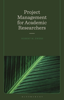Hardcover Project Management for Academic Researchers Book