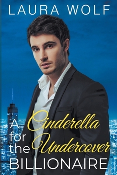 Paperback A Cinderella For The Undercover Billionaire Book