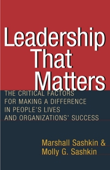 Paperback Leadership That Matters: The Critical Factors for Making a Difference in People's Lives and Organizations' Success Book