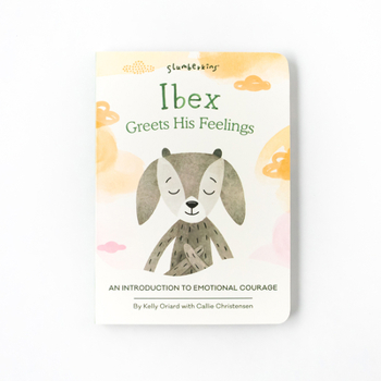 Board book Ibex Greets His Feelings: An Introduction to Emotional Courage Book