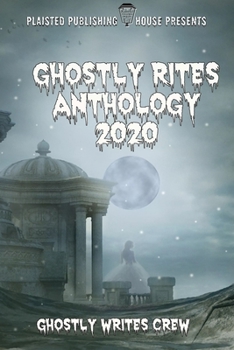 Paperback Ghostly Rites Anthology 2020: Plaisted Publishing House Presents Book