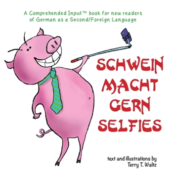 Paperback Schwein macht gern Selfies: For New Readers of German as a Second/Foreign Language [German] Book