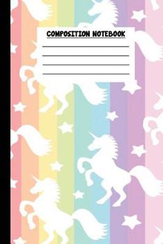 Composition Notebook: Awesome Unicorn Composition Notebook Wide Ruled 6 x 9 in, 108 pages book for boys, kids, school, students and teachers (Unicorn Composition Books)