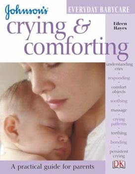 Crying and Comforting - Book  of the Johnson's Everyday Babycare