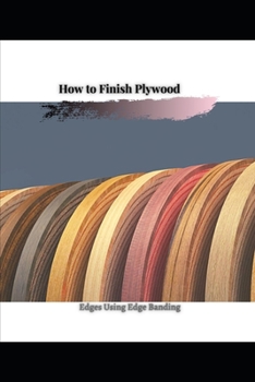 Paperback How tо Finish Plywood: Edges Using Edge Banding Book