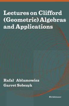 Paperback Lectures on Clifford (Geometric) Algebras and Applications Book