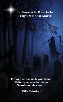 le temo a la muerte le tengo miedo a morir / I Fear Death I'm Afraid of Dying
