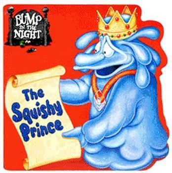 Paperback THE SQUISHY PRINCE (Bump in the Night) Book