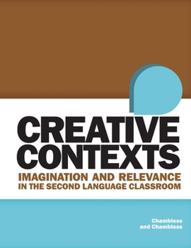 Paperback Creative Contexts: Imagination and Relevance in the Second Language Classroom Book