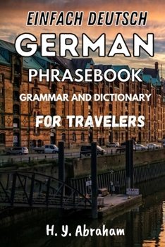 Paperback Einfach Deutsch: German Phrasebook, Grammar and Dictionary for Travelers Book