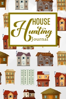 House Hunting Journal: House Hunting Journal Realtor First Time New Buying Buyer Purchasing Home