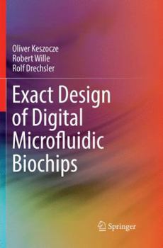 Paperback Exact Design of Digital Microfluidic Biochips Book