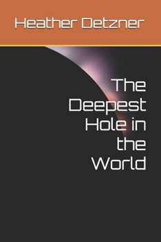Paperback The Deepest Hole in the World Book