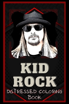 Paperback Kid Rock Distressed Coloring Book: Artistic Adult Coloring Book