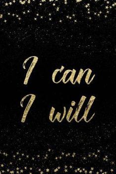 Paperback I Can I Will: Notebook with Inspirational Quotes Inside College Ruled Lines Book