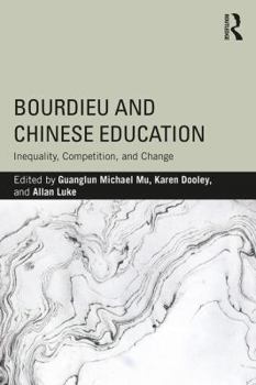 Paperback Bourdieu and Chinese Education: Inequality, Competition, and Change Book