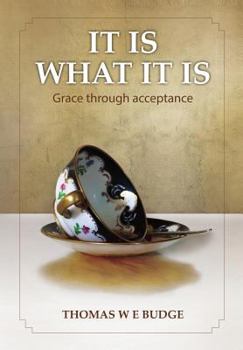 Paperback It Is What It Is: Grace through acceptance Book