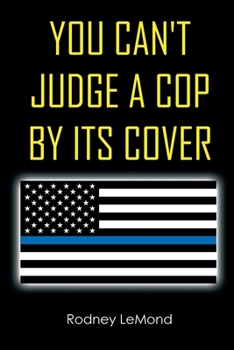 Paperback You Can't Judge A Cop by Its Cover Book