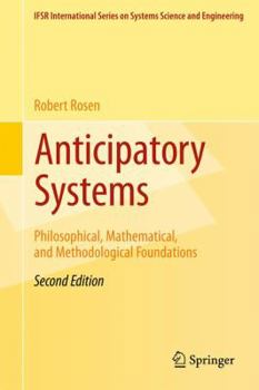 Hardcover Anticipatory Systems: Philosophical, Mathematical, and Methodological Foundations Book