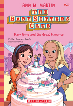 Mary Anne and the Great Romance - Book #30 of the Baby-Sitters Club