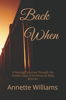 Paperback Back When: A Nostalgic Journey Through the Golden Days of Growing Up Baby Boomer Book