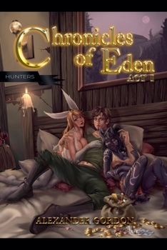 Chronicles of Eden: Hunters - Act I