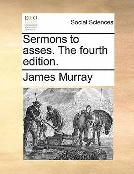 Paperback Sermons to Asses. the Fourth Edition. Book