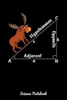 Paperback Hypotemoose Adjacent Opposite Science Notebook: Math Geometry Joke Notebook Book