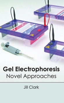 Hardcover Gel Electrophoresis: Novel Approaches Book