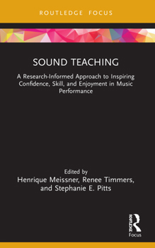 Paperback Sound Teaching: A Research-Informed Approach to Inspiring Confidence, Skill, and Enjoyment in Music Performance Book