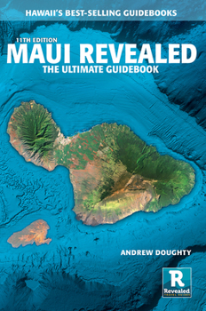 Maui Revealed: The Ultimate Guidebook