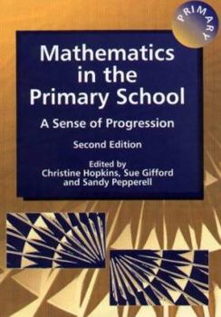 Paperback Mathematics in the Primary School: A Sense of Progression Book