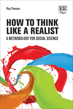 Hardcover How to Think Like a Realist: A Methodology for Social Science (How to Research Guides) Book