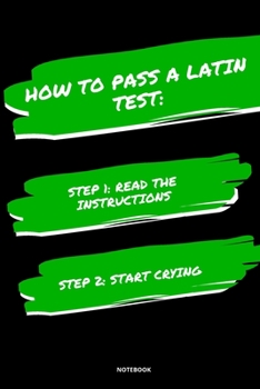 Paperback Notebook How to Pass a Latin Test: Read the Instructions Start Crying Book