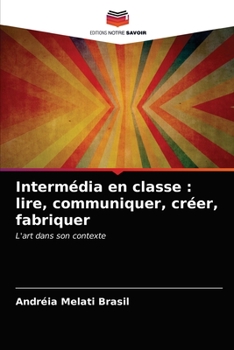 Paperback Intermédia en classe: lire, communiquer, créer, fabriquer [French] Book