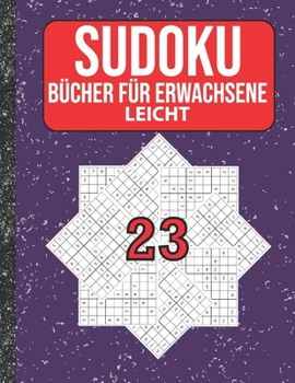 Sudoku Bücher für Erwachsene leicht: 200 Sudokus von easy mit Lösungen Für Erwachsene,Kinder (German Edition)
