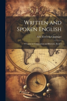 Paperback Written and Spoken English: A Course in Composition and Rhetoric, Book 1 Book