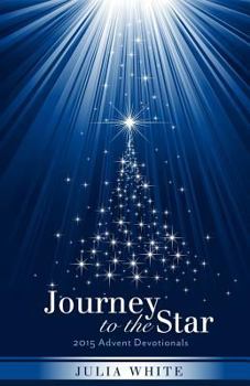 Paperback Journey to the Star: 2015 Advent Devotionals Book