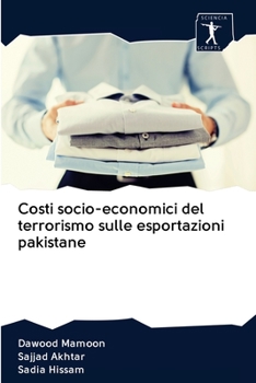 Paperback Costi socio-economici del terrorismo sulle esportazioni pakistane [Italian] Book