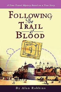 Paperback Following the Trail of Blood: A Time Travel Mystery Based on a True Story Book