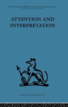 Paperback Attention and Interpretation: A scientific approach to insight in psycho-analysis and groups Book